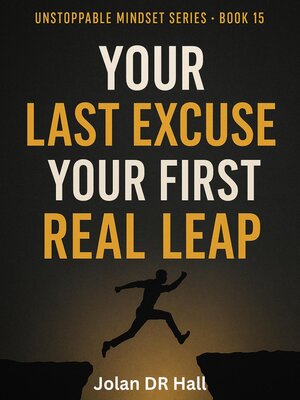 cover image of Your Last Excuse, Your First Real Leap